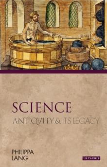 Science : Antiquity and its Legacy