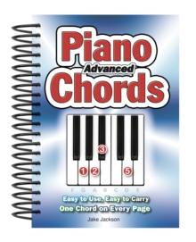 Advanced Piano Chords : Easy To Use, Easy To Carry, One Chord On Every Page