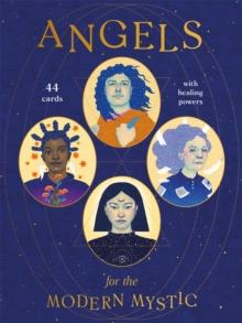 Angels for the Modern Mystic : 44 Cards with Healing Powers