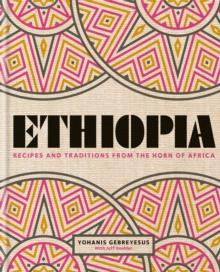 Ethiopia : Recipes and traditions from the horn of Africa