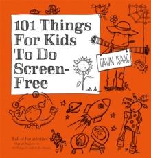 101 Things for Kids to do Screen-Free