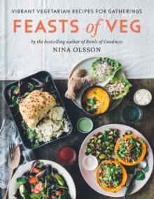 Feasts of Veg : Vibrant vegetarian recipes for gatherings