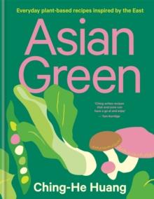 Asian Green : Everyday plant-based recipes inspired by the East