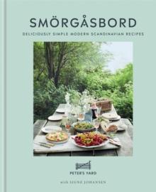 Smorgasbord : Deliciously simple modern Scandinavian recipes