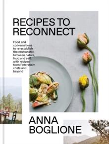 Recipes to Reconnect : Food and conversations to re-establish the relationship between nature, food and self