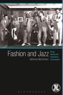 Fashion and Jazz : Dress, Identity and Subcultural Improvisation