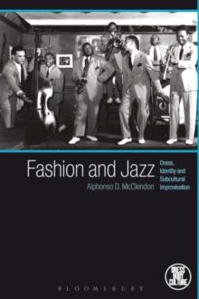 Fashion and Jazz : Dress, Identity and Subcultural Improvisation