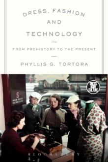 Dress, Fashion and Technology : From Prehistory to the Present