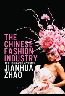 The Chinese Fashion Industry : An Ethnographic Approach