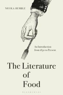 The Literature of Food : An Introduction from 1830 to Present