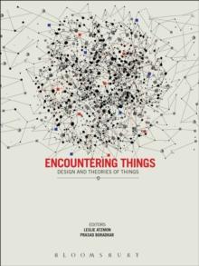 Encountering Things : Design and Theories of Things