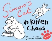 Simon's Cat 3 : In Kitten Chaos