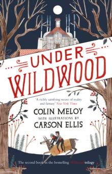 Under Wildwood : The Wildwood Chronicles, Book II