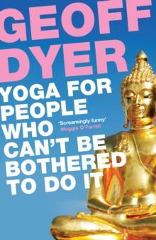 Yoga for People Who Can't Be Bothered to Do It