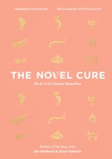 The Novel Cure : An A to Z of Literary Remedies