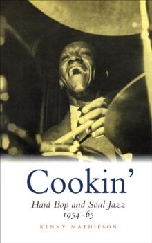 Cookin' : Hard Bop and Soul Jazz 1954-65