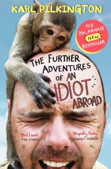 The Further Adventures of An Idiot Abroad