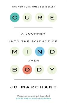 Cure : A Journey Into the Science of Mind over Body