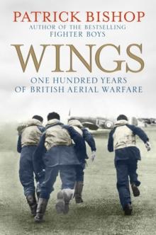 Wings : The RAF at War, 1912-2012