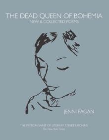 The Dead Queen of Bohemia : New & Collected Poems