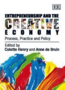 Entrepreneurship and the Creative Economy : Process, Practice and Policy