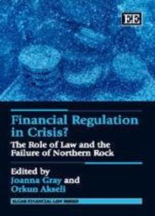 Financial Regulation in Crisis? : The Role of Law and the Failure of Northern Rock