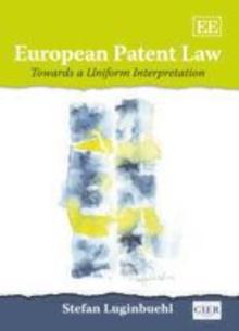 European Patent Law : Towards a Uniform Interpretation