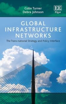 Global Infrastructure Networks : The Trans-national Strategy and Policy Interface