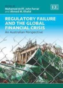 Regulatory Failure and the Global Financial Crisis : An Australian Perspective