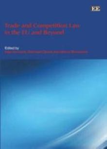 Trade and Competition Law in the EU and Beyond