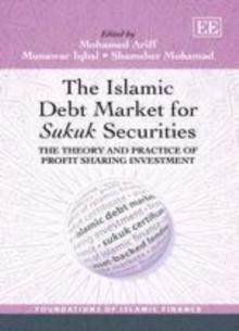 Islamic Debt Market for Sukuk Securities : The Theory and Practice of Profit Sharing Investment