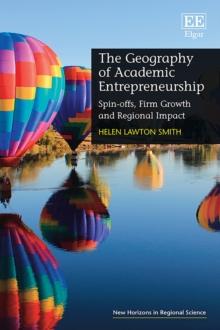 Geography of Academic Entrepreneurship : Spin-offs, Firm Growth and Regional Impact