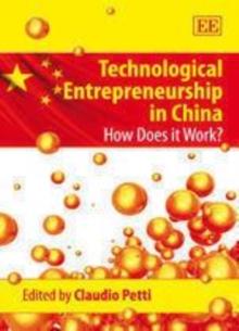 Technological Entrepreneurship in China : How Does it Work?