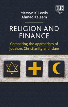 Religion and Finance : Comparing the Approaches of Judaism, Christianity and Islam