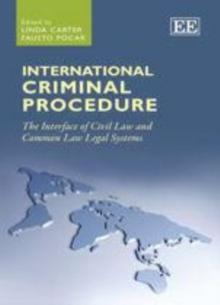 International Criminal Procedure : The Interface of Civil Law and Common Law Legal Systems