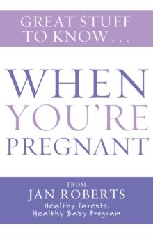 Great Stuff to Know: When You're Pregnant