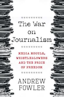 The War on Journalism