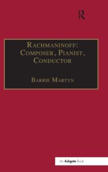 Rachmaninoff: Composer, Pianist, Conductor