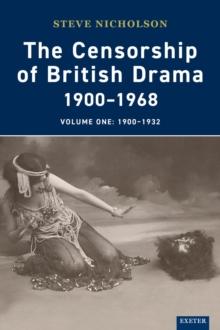 The Censorship of British Drama 1900-1968 Volume 1 : 1900-1932