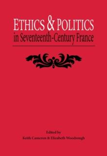 Ethics And Politics In Seventeenth Century France