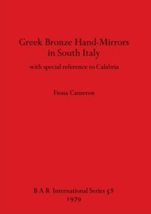 Greek Bronze Hand Mirrors from Italy, with Special Reference to Calabria : with special reference to Calabria