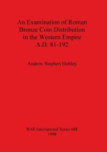 An Examination of Roman Bronze Coin Distribution in the Western Empire A.D. 81-192