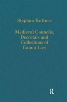 Medieval Councils, Decretals and Collections of Canon Law