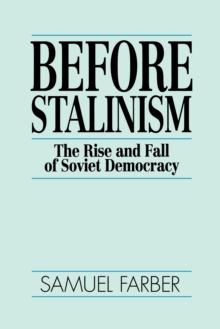 Before Stalinism : The Rise and Fall of Soviet Democracy