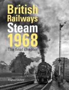 British Railways Steam 1968 : The Final Chapter