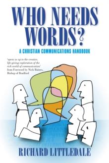 Who Needs Words? : A Christian Communications Handbook