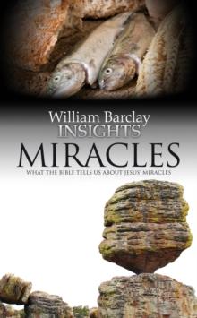 Miracles : What the Bible Tells Us About Jesus' Miracles