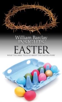 Insights: Easter : What the Bible Tells Us About the Easter Story