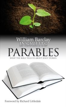 Parables : What the Bible Tells Us About Jesus' Stories