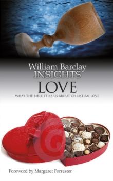 Love : What the Bible Tells Us About Christian Love